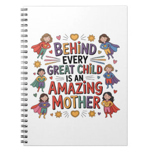 Behind Every Great Child Is An Amazing Mother Notebook