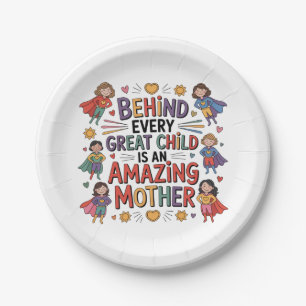 Behind Every Great Child Is An Amazing Mother Paper Plates