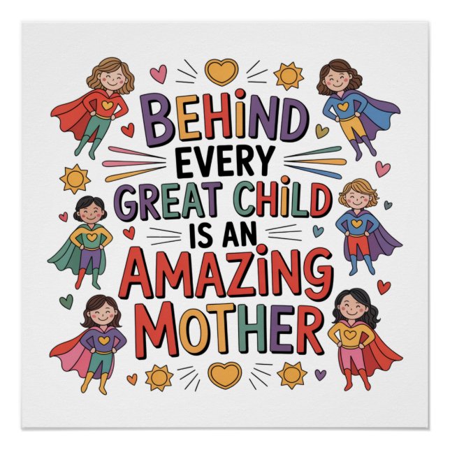 Behind Every Great Child Is An Amazing Mother Poster (Front)