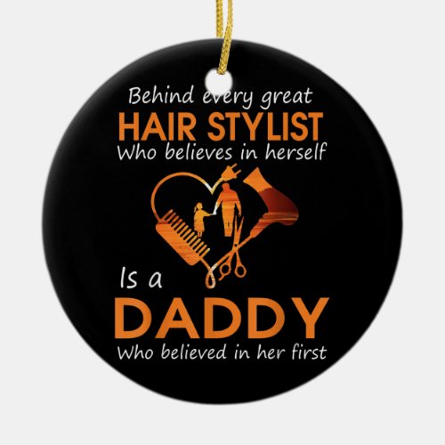 Behind every great HAIR STYLIST who believes is a Ceramic Ornament