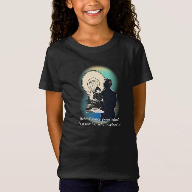 Behind Every Great Mind Is A Teacher Who Inspired  T-Shirt (Front)