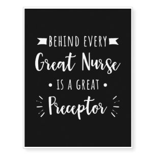 Behind Every Great Nurse Is A Great Preceptor Temporary Tattoos