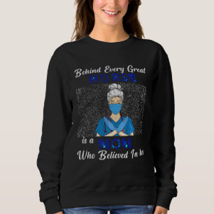 Behind Every Great Nurse Who Believes In Herself I Sweatshirt