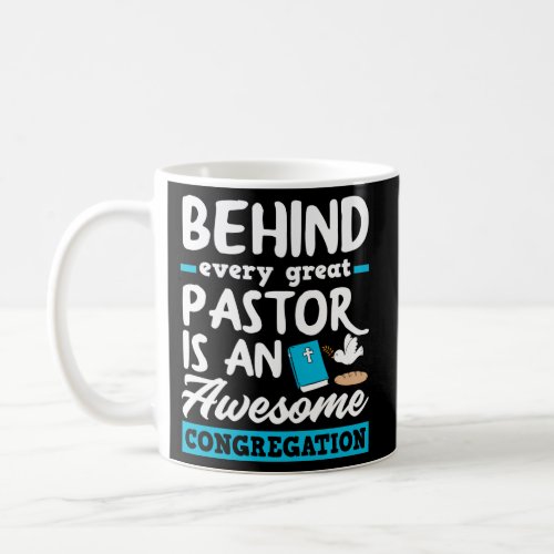 Behind Every Great Pastor Minister Clergy Pastor Coffee Mug