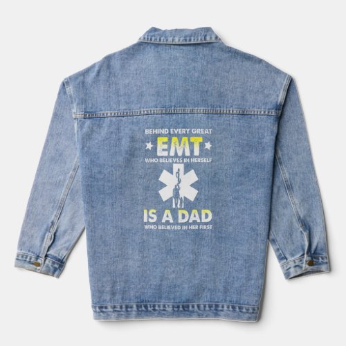 Behind Every Great Quote EMT Who Believes In Her F Denim Jacket