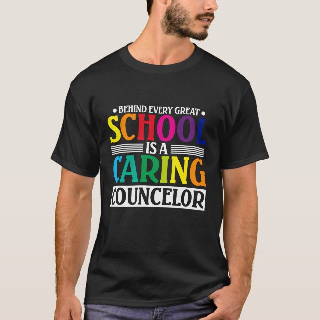 Behind Every Great School Is A Caring Counselor T-Shirt (Front)