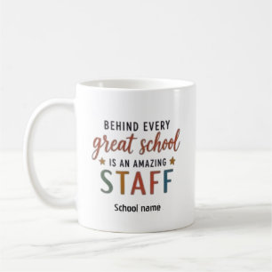  Behind Every Great School Is An Amazing Staff Coffee Mug