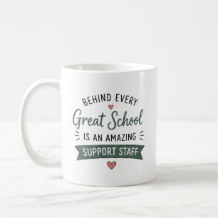 Behind Every Great School Support Staff Gift  Coffee Mug