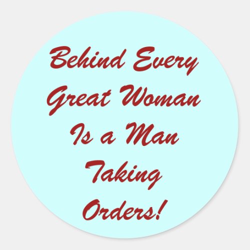 Behind Every Great Woman Sticker