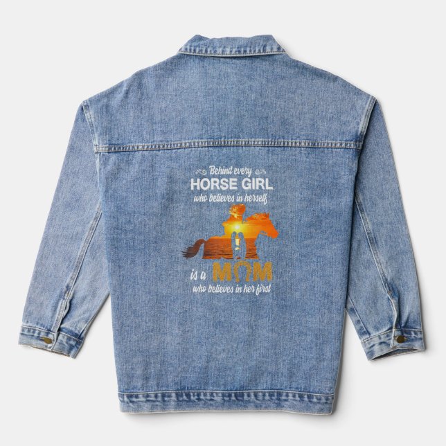 Behind Every Horse Girl Horse Mom  For Women Loves Denim Jacket (Back)
