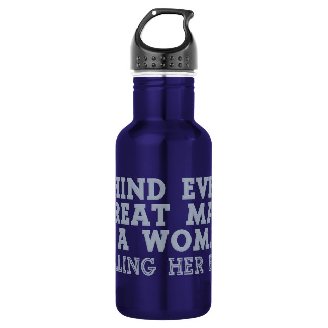Behind Every Man - choose color Water Bottle (Front)