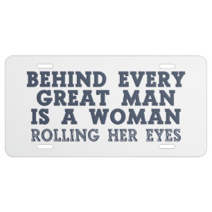 Behind Every Man custom color license plate