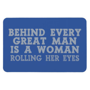 Behind Every Man custom color magnet