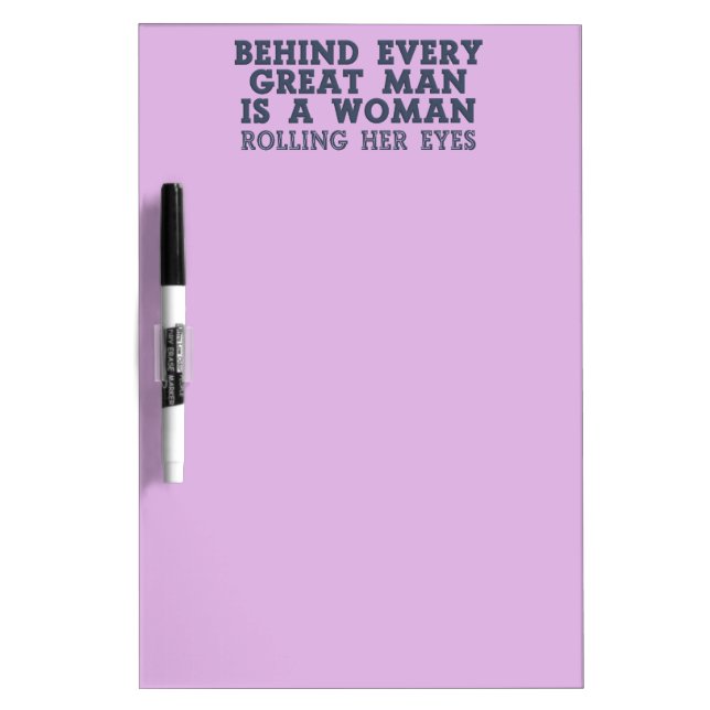 Behind Every Man custom color message board (Front)