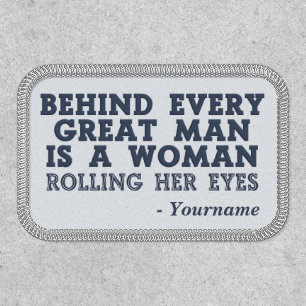 Behind Every Man custom color & name Patch