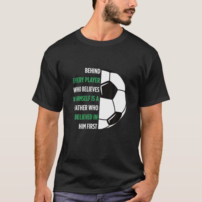 Behind Every Player Is A Father Soccer Gift Dad So T-Shirt (Front)
