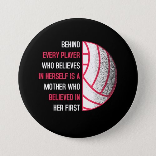 Behind Every Player Is A Mor Volleyball Mom Gift Button