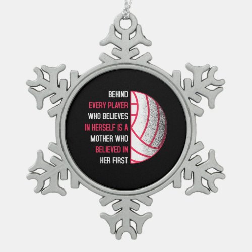 Behind Every Player Is A Mor Volleyball Mom Gift Snowflake Pewter Christmas Ornament