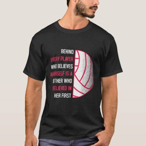 Behind Every Player Is A Mor Volleyball Mom Gift T_Shirt