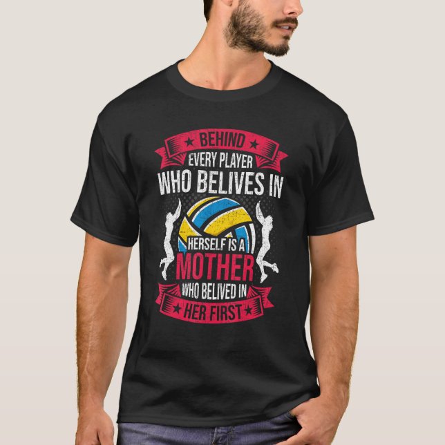 Behind Every Player Is A Mother Volleyball Coach P T-Shirt (Front)