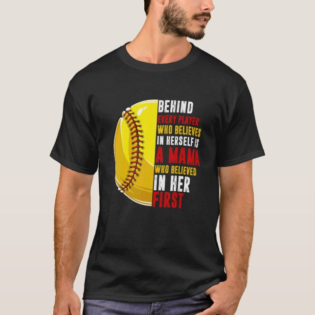 Behind Every Player Is Mama Who Believed In Her So T-Shirt (Front)