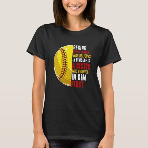 Behind Every Player Is Sister Who Believed In Him  T_Shirt
