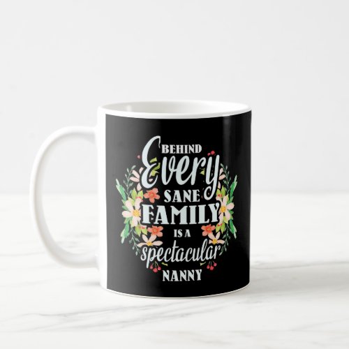 Behind Every Sane Family Is A Spectacular For Gran Coffee Mug