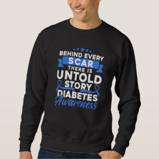 Behind Every Scar Diabetes Awareness  1 Sweatshirt