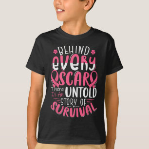 Behind Every Scar Untold Story Breast Cancer Aware T-Shirt