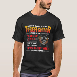 Behind Every Strong Firefighter T-shirt