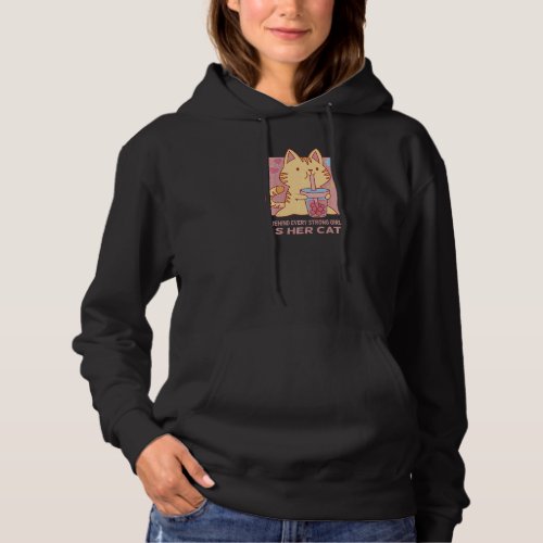 Behind Every Strong Girl Is Her Cat Cute Cat Hoodie