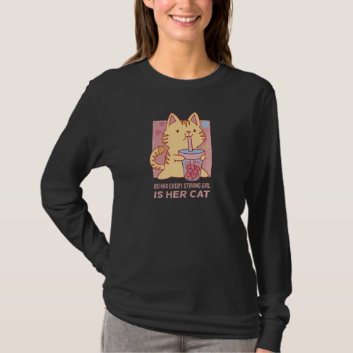 Behind Every Strong Girl Is Her Cat Cute Cat T_Shirt