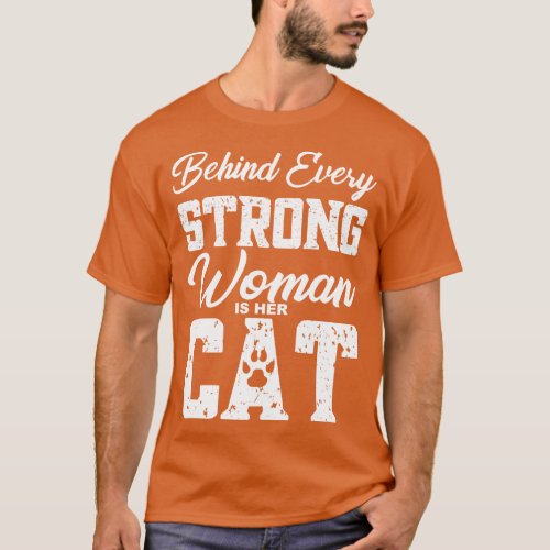 Behind Every Strong Woman Is Her Cat Cat Quote Cat T_Shirt