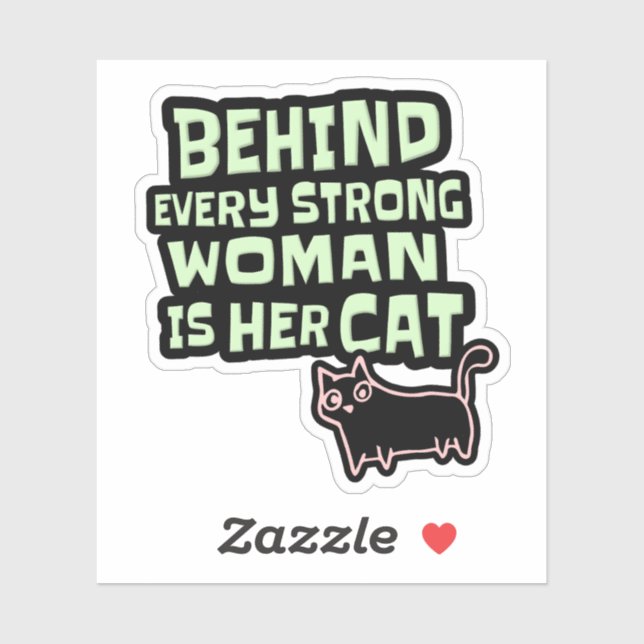 Behind Every Strong Woman Is Her Cat - Green Text Sticker (Sheet)