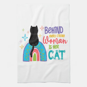 Behind Every Strong Woman Is Her Cat Kitchen Towel