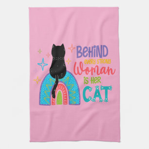 Behind Every Strong Woman Is Her Cat Kitchen Towel