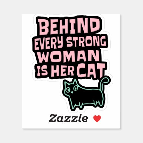Behind Every Strong Woman Is Her Cat _ Pink Text Sticker