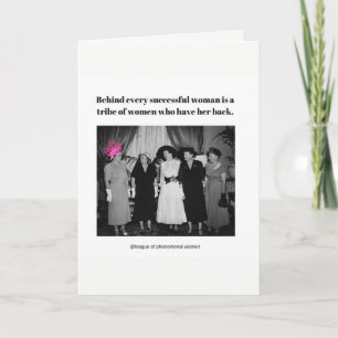 Behind every successful woman is... card
