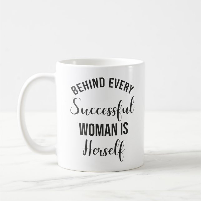 Behind Every Successful Woman Is Herself Coffee Mug (Left)