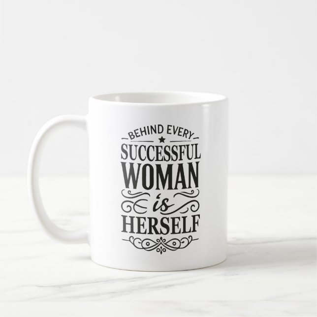 Behind Every Successful Woman Is Herself Coffee Mug (Left)