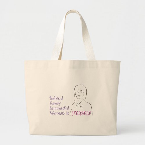 Behind Every Successful Woman is Herself Large Tote Bag
