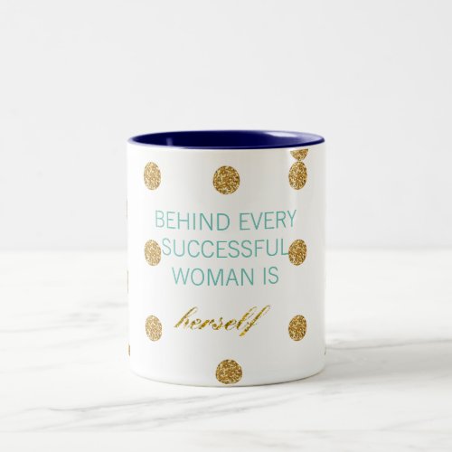 Behind Every Successful Woman Is Herself Mug
