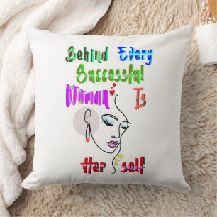 Behind Every Successful Woman Is Herself Throw Pillow