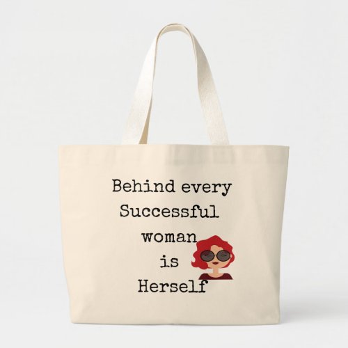 Behind Every Successful Woman is HerselfTote Bag