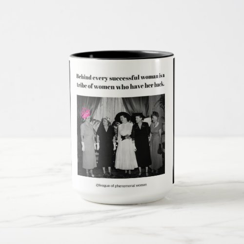 Behind every successful woman is mug