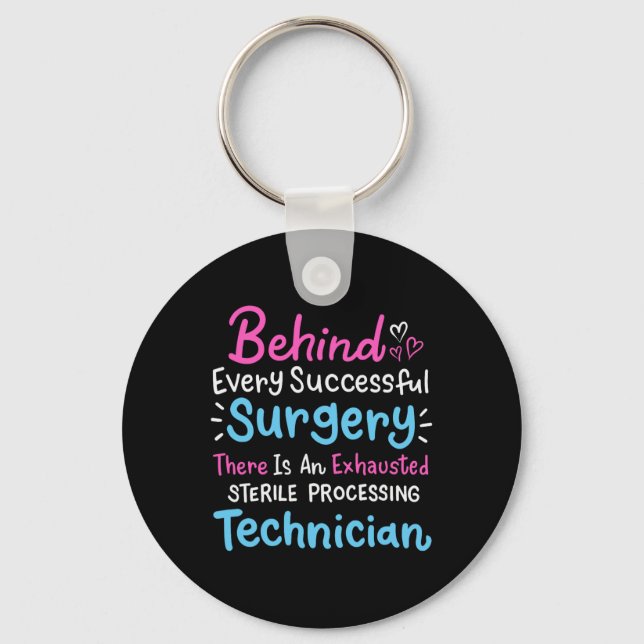 Behind Every Surgery Sterile Processing Technician Keychain (Front)