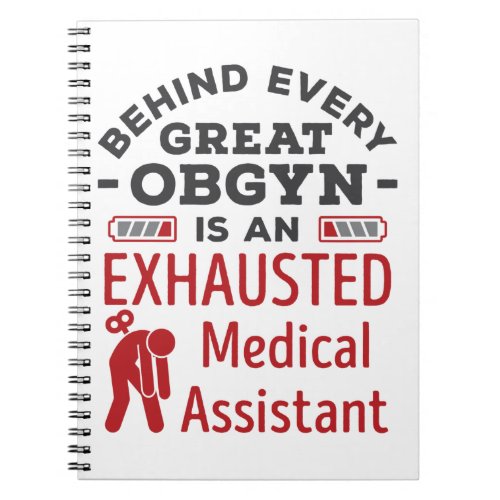 Behind Great OBGYN Exhausted Medical Assistant Notebook