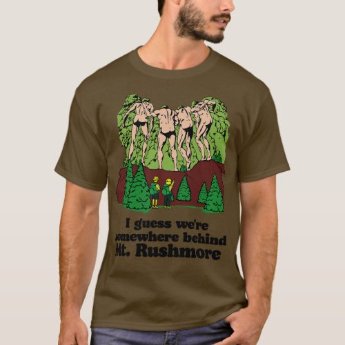 Behind Mt Rushmore T_Shirt