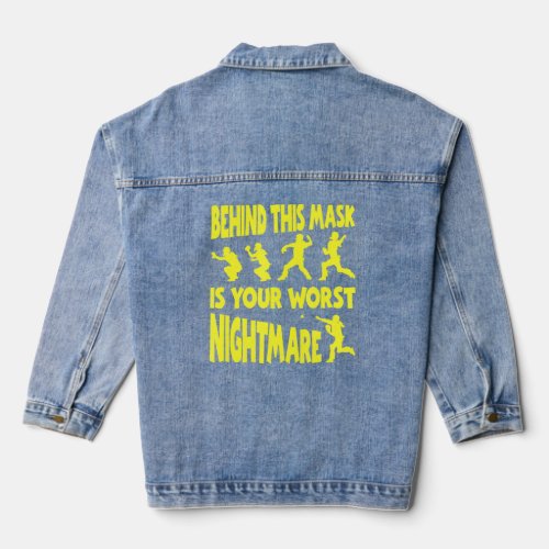 Behind This Mask Is Your Worst Nightmare  Denim Jacket