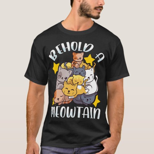 Behold A Meowtain Cute Cat Mountain Funny Kittens T_Shirt